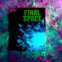 FINAL SPACE: THE FINAL CHAPTER [ MIDNIGHT EDITION ]